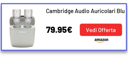 Cambridge Audio Auricolari Bluetooth