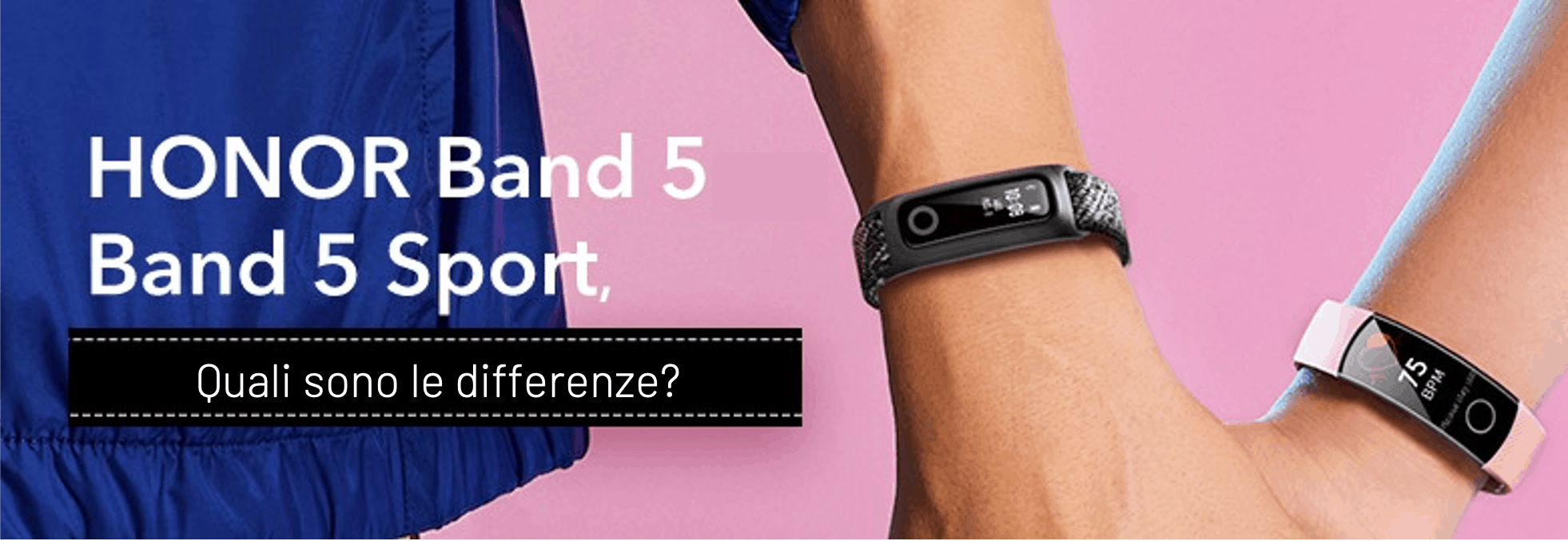 Honor Band 5 & Band 5 Sport: quali sono le differenze?