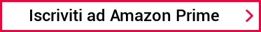 Iscriviti ad Amazon Prime