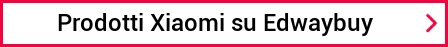 Prodotti Xiaomi su Edwaybuy