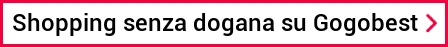 Shopping senza dogana su Gogobest
