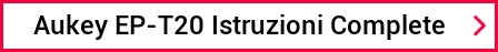 Aukey EP-T20 Istruzioni Complete