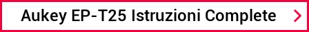 Aukey EP-T25 Istruzioni Complete