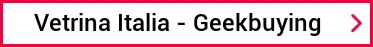 Vetrina Italia - Geekbuying