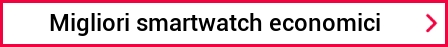 Migliori smartwatch economici