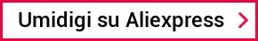 Umidigi su Aliexpress