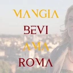 Mangia Bevi Ama Roma
