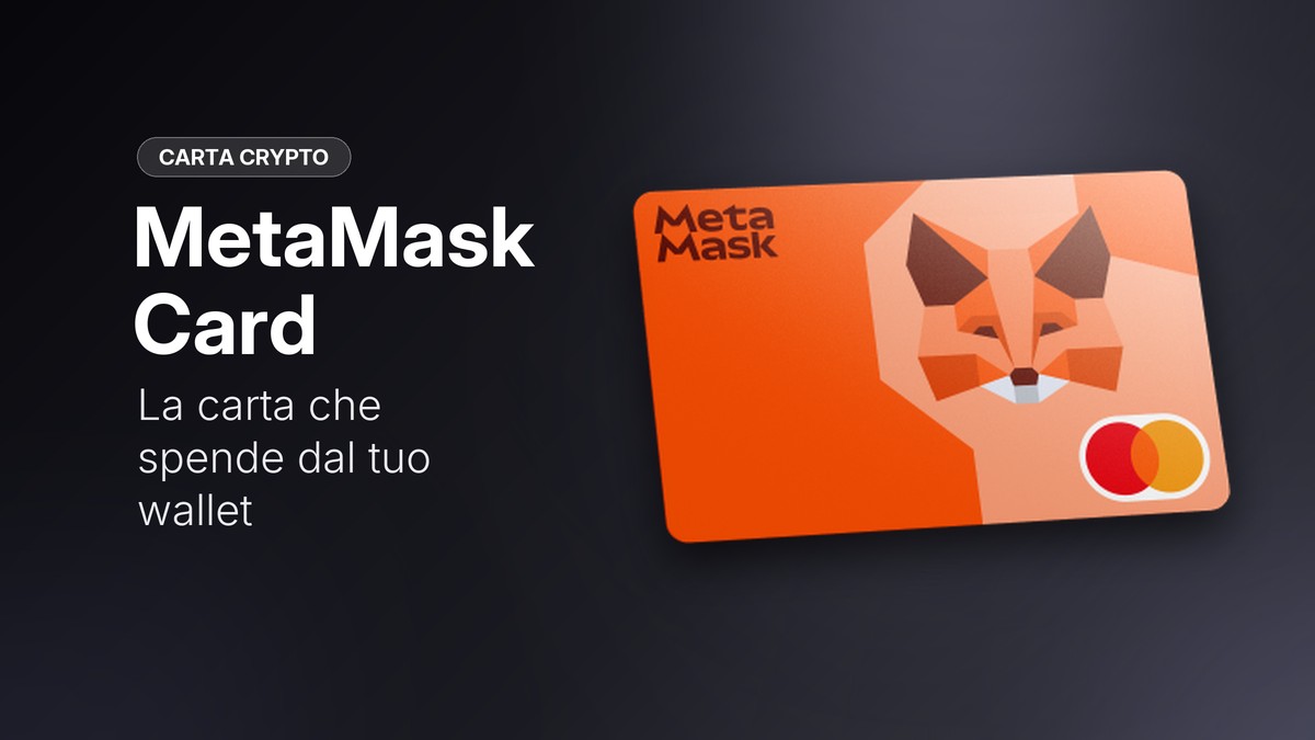 MetaMask Card, la Mastercard che spende dal wallet MetaMask