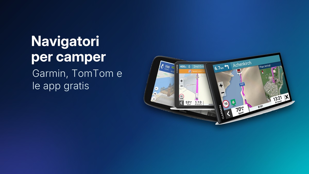TomTom GO Camper Max, Garmin Camper 895 e Garmin Camper 795, navigatori per camper