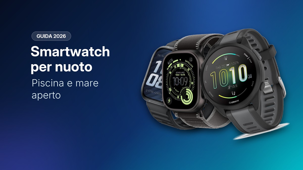Huawei Watch Fit 5 Pro, Apple Watch Ultra 3 e Garmin Forerunner 165, smartwatch per il nuoto
